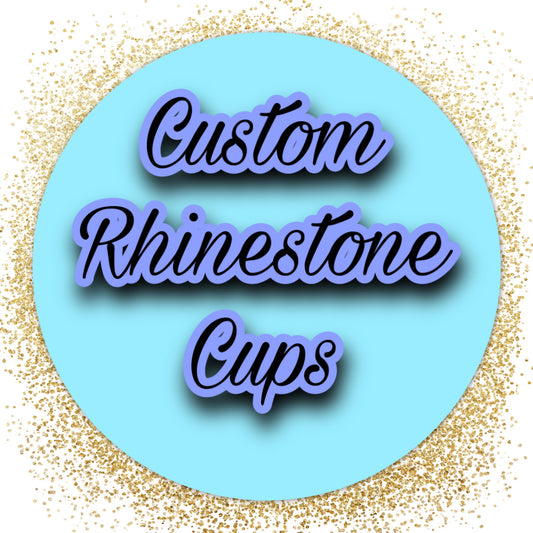 Custom Rhinestone Cups